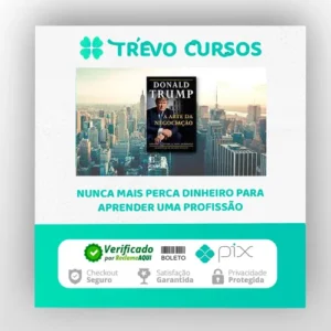 Donald J. Trump: A Arte da Negociação - Tony Schwartz