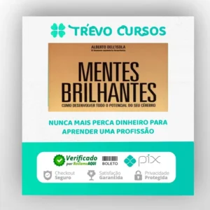 Mentes Brilhantes: Como Desenvolver Todo O Potencial do Seu Cérebro - Alberto Dell'Isola