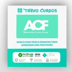 ACF - Advanced Custon Fields + addons (Completo)