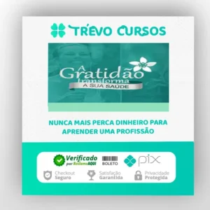 A Gratidão Transforma a Sua Saúde - Marcia Luz