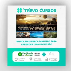 Adobe Master Class Advanced Compositing in Adobe Photoshop CC Bringing the Impossible to Reality, 2nd - Bret Malley [INGLÊS]