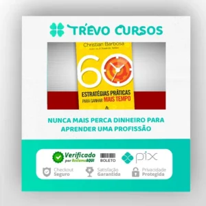 60 Estratégias Práticas para Ganhar Mais Tempo - Christian Barbosa