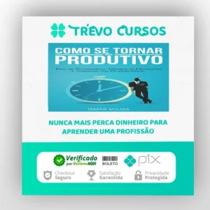 Elimine a Procrastinação e Aumente Sua Produtividade - Ismar Souza