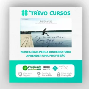 A Arte de Cultivar Frutos Eternos - Renato Collyer