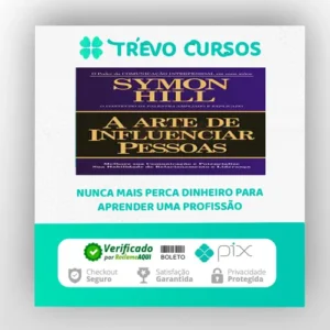 A Arte de Influenciar Pessoas - Symon Hill