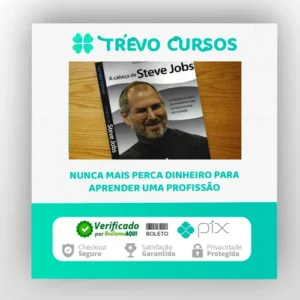 A Cabeça de Steve Jobs - Leander Kahney