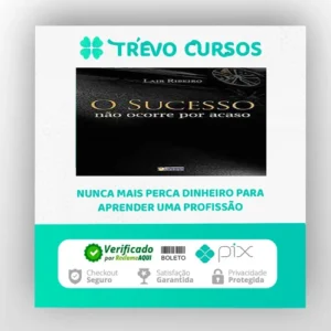 O Sucesso Não Ocorre Por Acaso - Lair Ribeiro