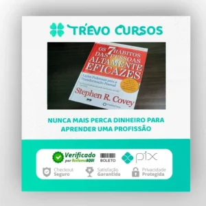 Os 7 Hábitos das Pessoas Altamente Eficazes - Stephen R Covey
