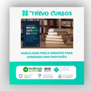 Os Segredos que Vão Mudar Sua Vida - Dale Carnegie, Napoleon Hill e Joseph Murphy