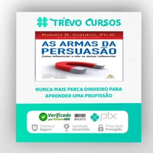 As Armas da Persuasão - Robert B Cialdini