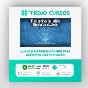 Testes de Invasão: uma Introdução Prática ao Hacking - Georgia Weidman