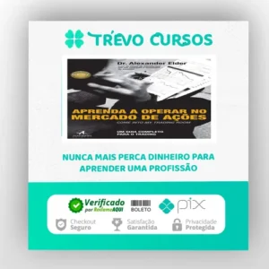 Aprenda a Operar no Mercado de Ações - Alexander Elder