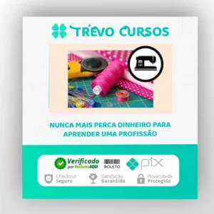 Curso Costura Criativa: do Zero a Muitas Encomendas - Manuela Morais