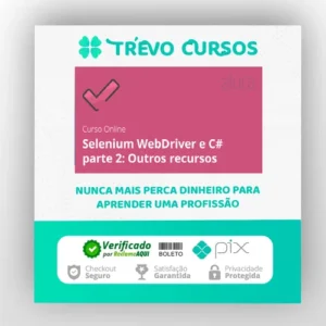 Alura: Selenium Webdriver e C# Parte 2, Outros Recursos - Daniel Portugal