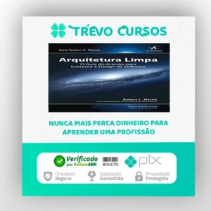 Arquitetura Limpa o Guia do Artesão Para Estrutura e Design de Software 1ª Edição - Robert C Martin