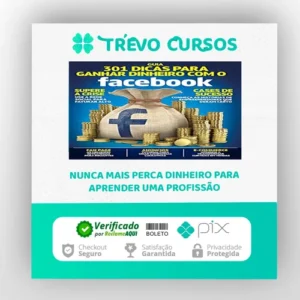 Guia 301 Dicas para Ganhar Dinheiro com o Facebook - Online Editora