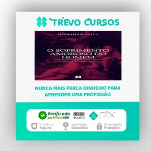 Série: O Sofrimento Amoroso do Homem - Nessahan Alita