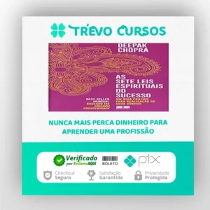 As Sete Leis Espirituais do Sucesso - Deepak Chopra
