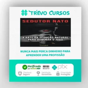 A Arte da Sedução Natural - Sedutor Nato