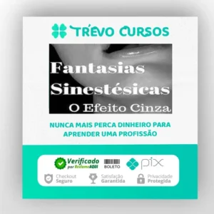 Fantasias Sinestesicas o Efeito Cinza: Aprenda a Conquistar Uma Mulher - Segredos da Atração