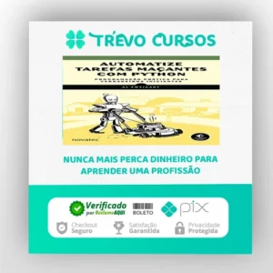 Automatize Tarefas Maçantes Com Python: Programação Prática Para Verdadeiros Iniciantes - Novatec