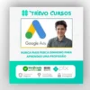 Curso Google Ads (Adwords) com Foco em Pequeno Orçamento - Mauricio Alexandre
